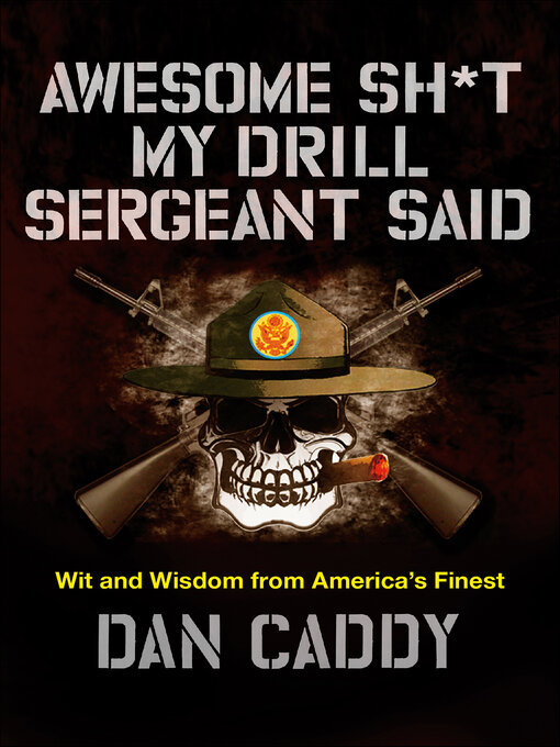 Title details for Awesome Sh*t My Drill Sergeant Said by Dan Caddy - Available